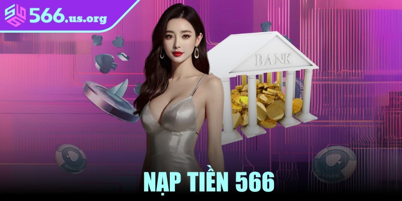 Nạp Tiền 566