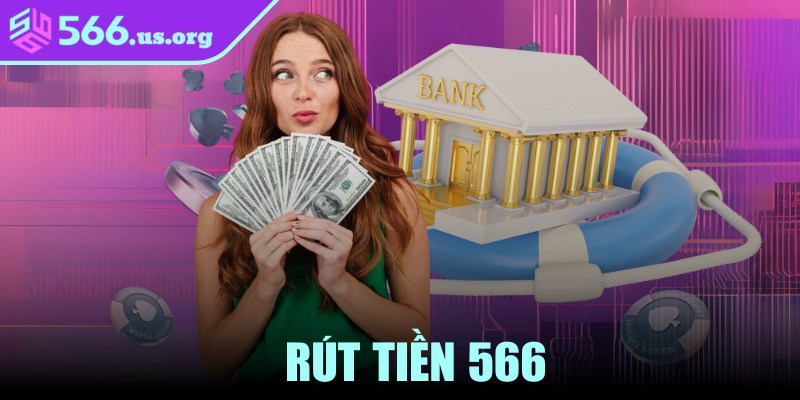 Rút Tiền 566